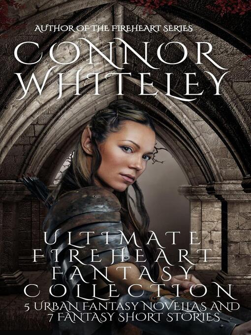 Title details for Ultimate Fireheart Fantasy Collection by Connor Whiteley - Available